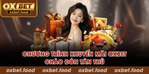 Top 5 khuyến mãi OXBET khủng nhất