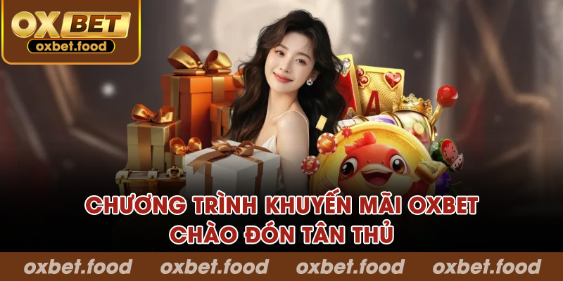 Top 5 khuyến mãi OXBET khủng nhất