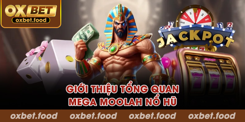 Giới thiệu tổng quan về Mega Moolah Nổ Hũ