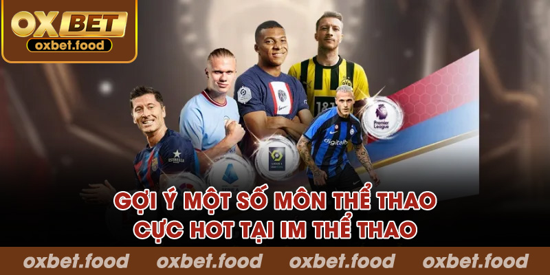Gợi ý một số môn thể thao cực hot tại IM thể thao