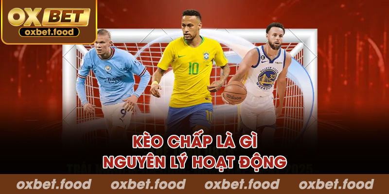 Kèo chấp là gì và nguyên lý hoạt động