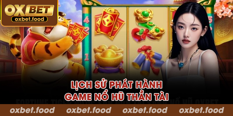 Lịch sử phát hành game Nổ hũ Thần Tài