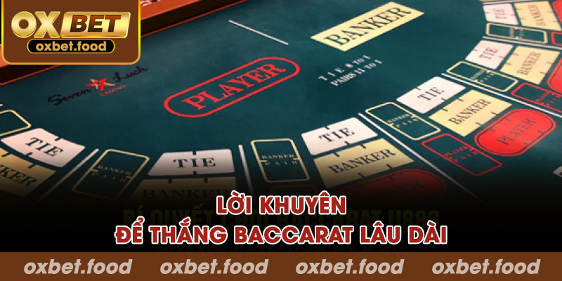 Lời khuyên để thắng Baccarat lâu dài