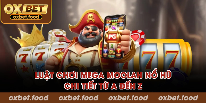 Luật chơi Mega Moolah Nổ Hũ chi tiết từ A đến Z