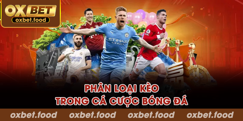 Phân loại kèo trong cá cược bóng đá