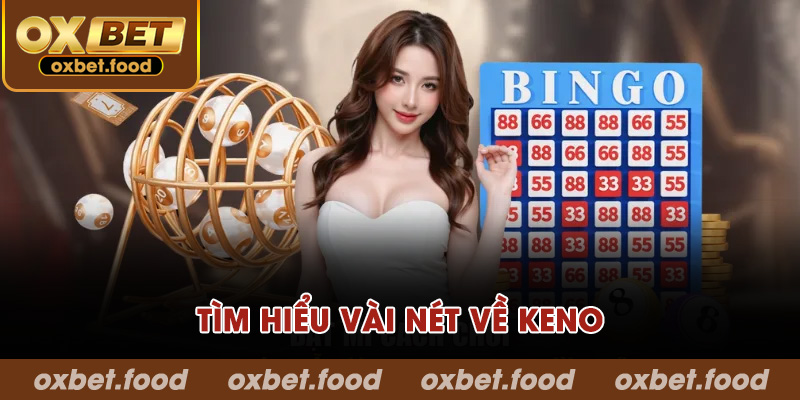Tìm hiểu vài nét về Keno